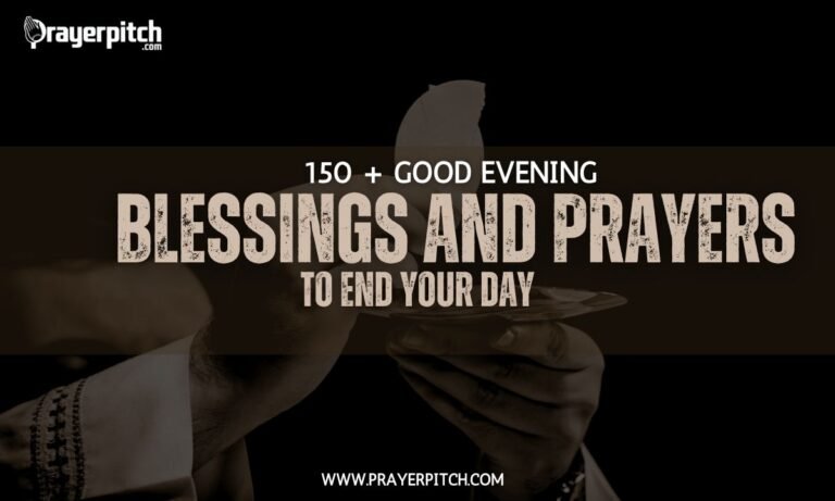 150+ Good Evening Blessings and Prayers to End Your Day