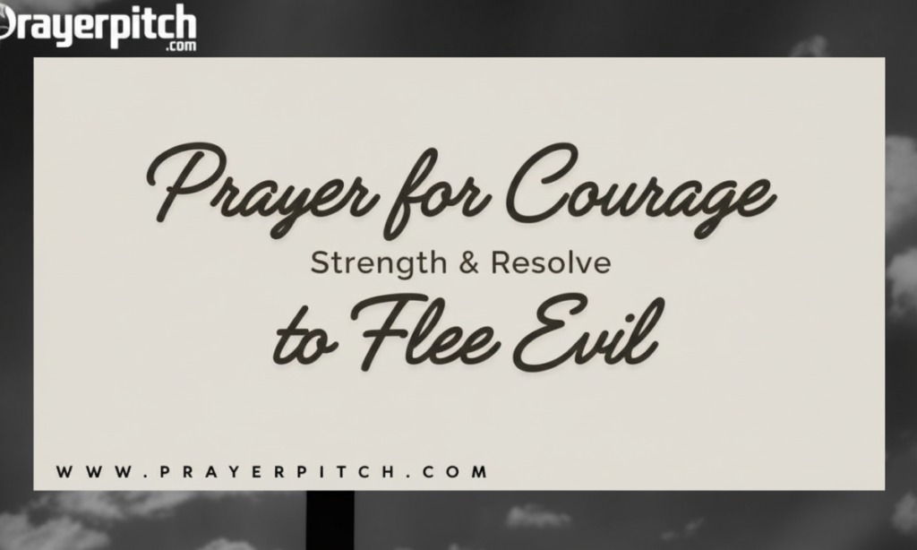 Prayer for Courage to Flee Evil