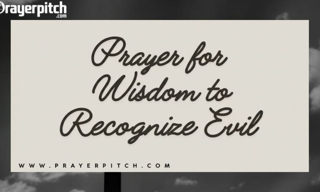 Prayer for Wisdom to Recognize Evil