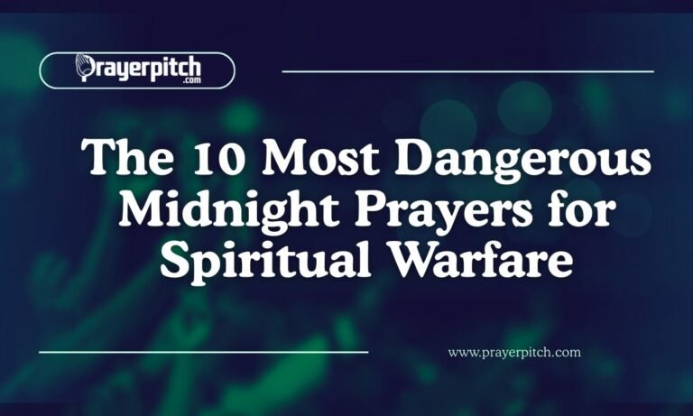 The 10 Most Dangerous Midnight Prayers for Spiritual Warfare