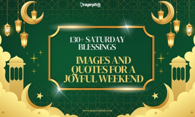 130+ Saturday Blessings Images and Quotes for a Joyful Weekend