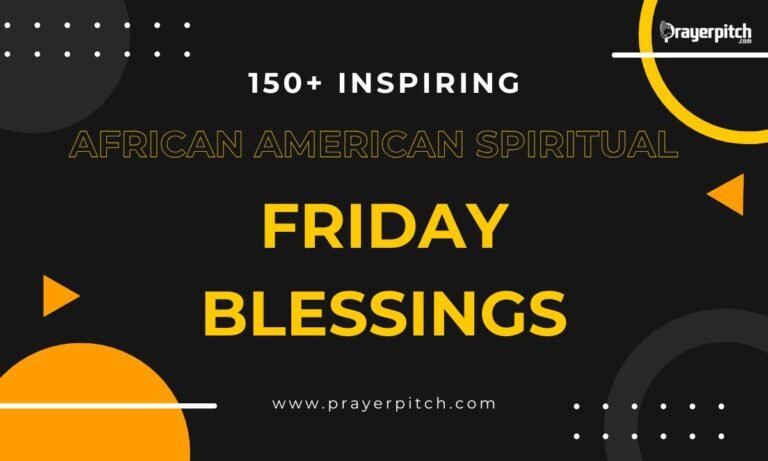 150+ Inspiring African American Spiritual Friday Blessings