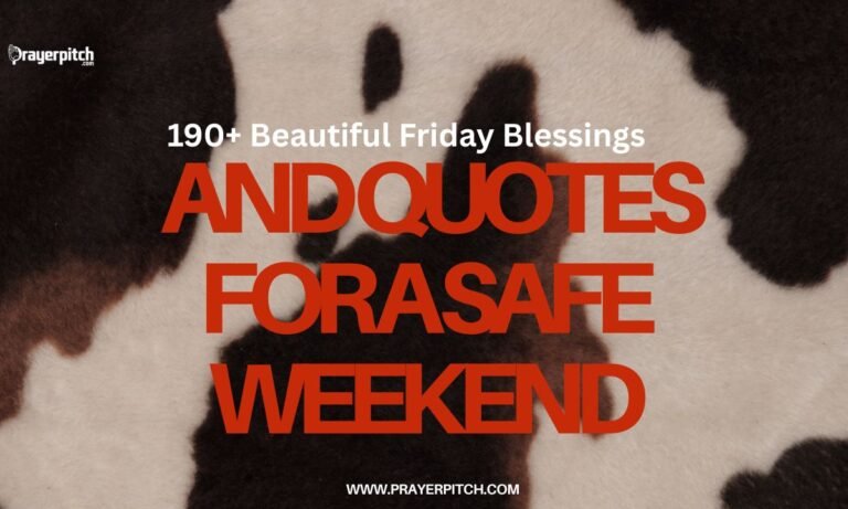 190+ Beautiful Friday Blessings and Quotes for a Safe Weekend