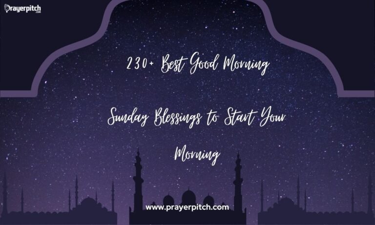 230+ Best Good Morning Sunday Blessings to Start Your Morning