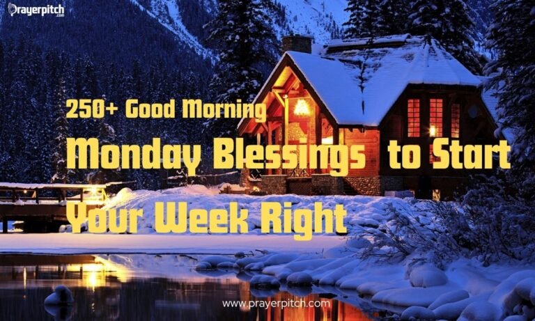 250+ Good Morning Monday Blessings to Start Your Week Right