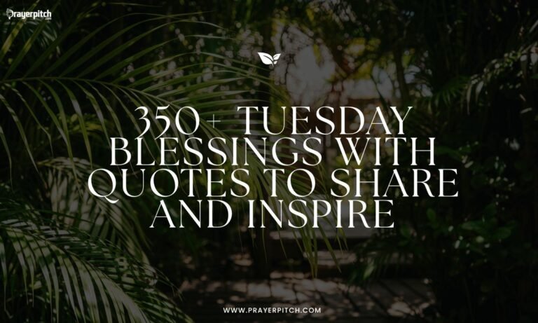 350+ Tuesday Blessings with Quotes to Share and Inspire