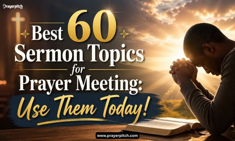 60 Sermon Topics for Prayer Meeting Use Them Today!