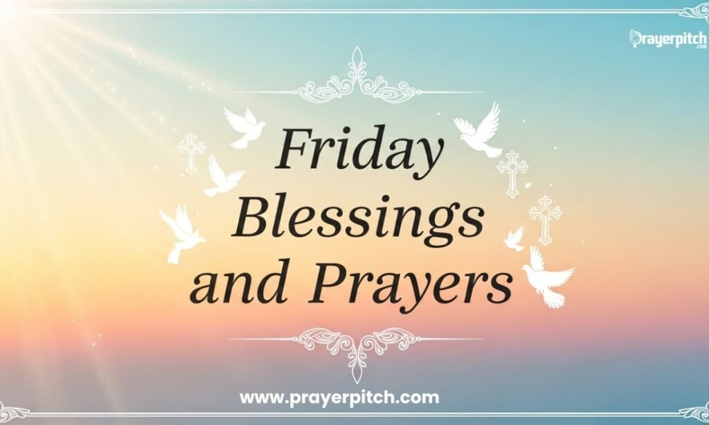 Friday Blessings and Prayers Quotes