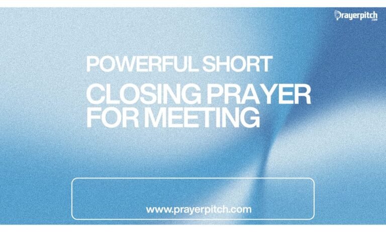 Powerful Short Closing Prayer For Meeting