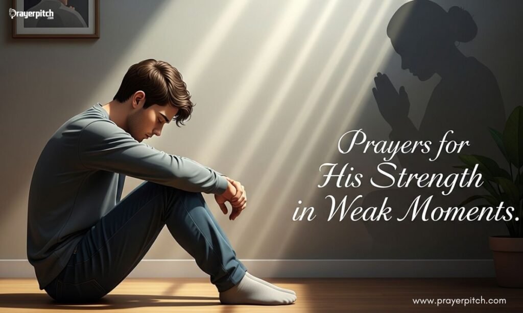 Prayers for His Strength in Weak Moments
