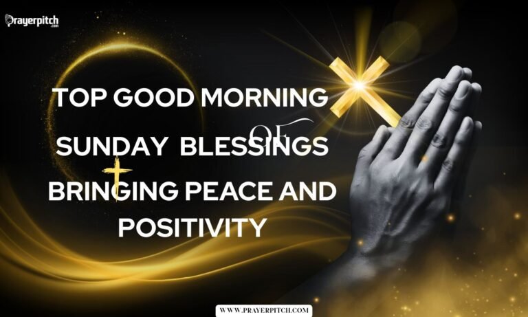 Top Good Morning Sunday Blessings Bringing Peace and Positivity
