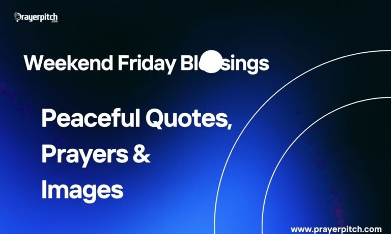 Weekend Friday Blessings: Peaceful Quotes, Prayers & Images