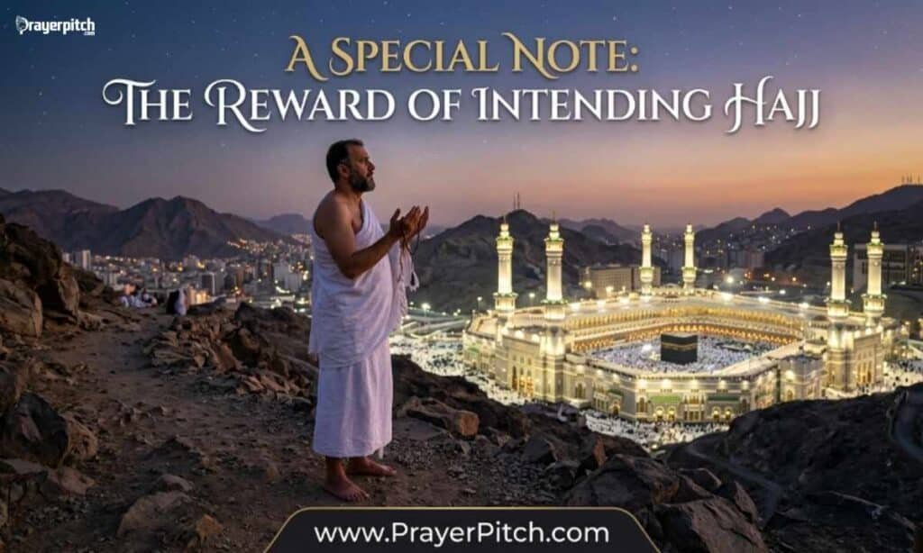 A Special Note: The Reward of Intending Hajj