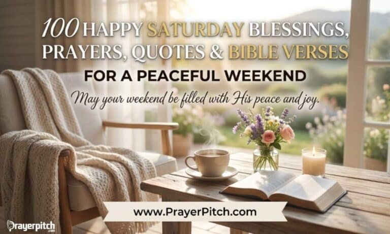 100 Happy Saturday Blessings, Prayers, Quotes & Bible Verses for a Peaceful Weekend