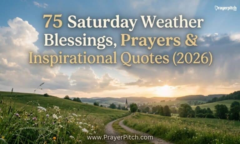 75 Saturday Weather Blessings, Prayers & Inspirational Quotes (2026)