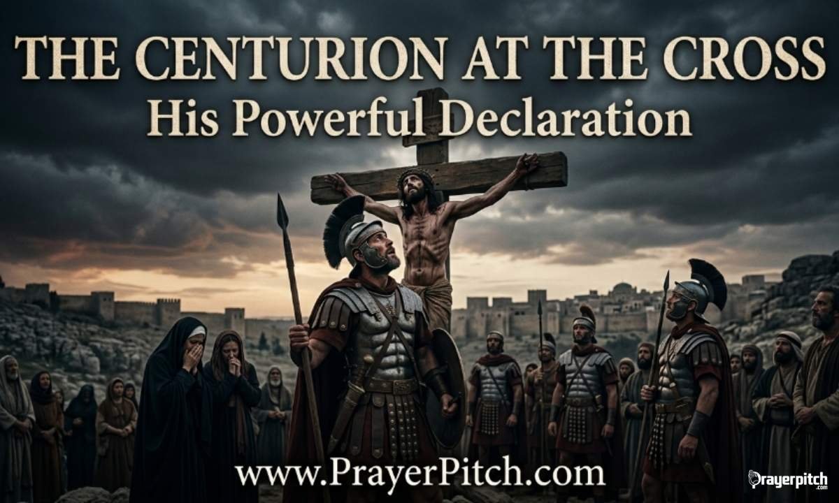 The Centurion at the Cross His Powerful Declaration